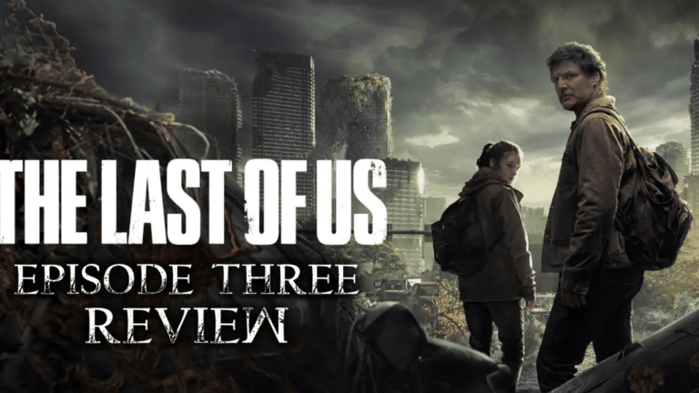 Review: ‘The Last of Us’ Episode 3 – “Long Long Time”