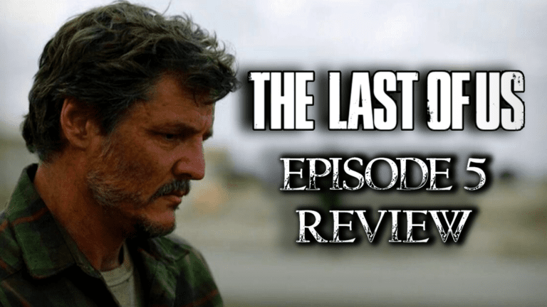 Review: ‘The Last of Us’ Episode 5 – “Endure and Survive”