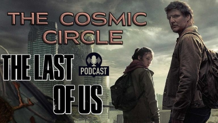 Cosmic Circle Ep. 24: The Last of Us Season 1 Discussion